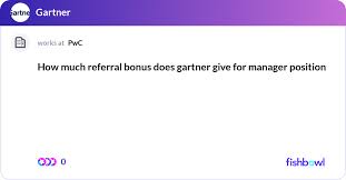 How Much Referral Bonus Does Gartner
