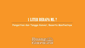 Satuan ml dan satuan cc biasa digunakan untuk menyatakan volume benda cair dalam jumlah relatif kecil. 1 Liter Berapa Ml Pengertian Dan Tangga Konver Beserta Manfaatnya