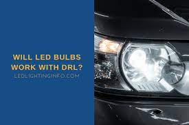 will led bulbs work with drl led