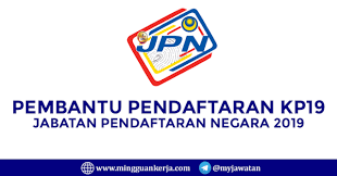 Warganegara malaysia yang berkelayakan dipelawa untuk memohon jawatan terbuka di jabatan pendaftaran negara jpn sebagaimana berikut Jawatan Kosong Pembantu Pendaftaran Kp19 Jabatan Pendaftaran Negara Dibuka Mingguan Kerja