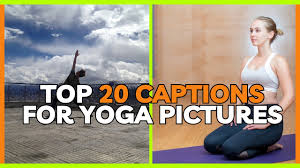 20 yoga picture captions for your
