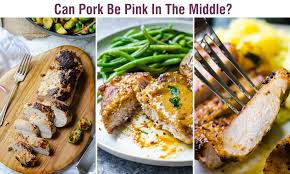 can pork be pink in the middle an in