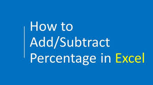 how to add subtract percene in excel