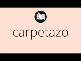 carpetazo you