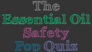 Do you consider the essential oil very … Put Your Knowledge To The Test With The Essential Oil Safety Pop Quiz Marvy Moms
