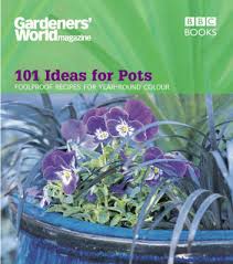 Gardeners World 101 Ideas For Pots