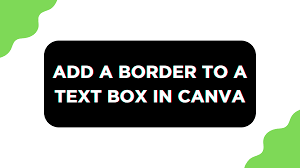 border to a text box in canva pttrns