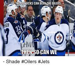 Nhl game highlights | jets vs. Ifthecanucks Can Beat The Oilers Then So Can We Shade Oilers Jets Hockey Meme On Me Me