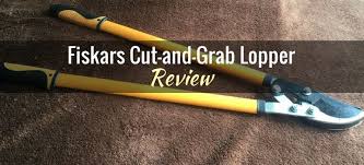 Fiskars Cut And Grab Lopper Review
