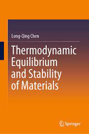Thermodynamic Equilibrium and Stability of Materials , Chen, Long-Qing -  Amazon.com