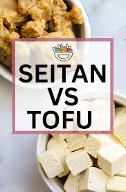 seitan vs tofu nutrition taste and