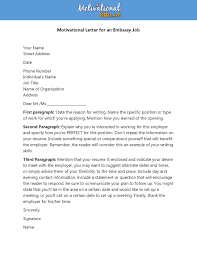 A motivation letter is a type of cover letter typically sent to international universities—particularly those within for example, you might mention how you reacted to the topic courses at an earlier academic level, like to learn more about writing a motivational letter, like who to address it to, keep reading! Motivation Letter For An Embassy Job With Example Pdf Docx