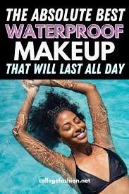 12 best waterproof makeup s for