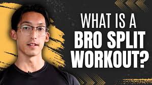 bro splits are they right for you