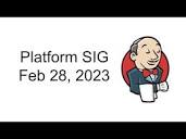 Platform SIG February 28, 2023 - Community - Jenkins