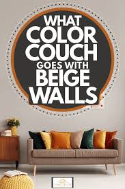 what color couch goes with beige walls
