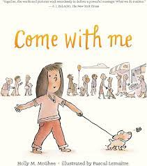 Come With Me: McGhee, Holly M., Lemaître, Pascal: 9781524739058:  Amazon.com: Books