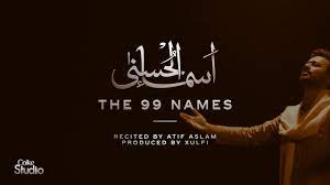 Memorize the 99 names of allah. Coke Studio Special Asma Ul Husna The 99 Names Atif Aslam Youtube