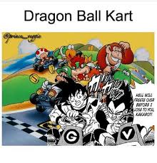 Per gli altri giocatori offriamo azione di lotta classica, nello stile dei cartoni animati. Dragon Ball Kart Hell Will Freeze Over Before Kakarot Meme On Me Me