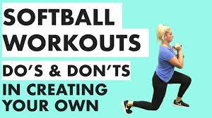 workouts for softball do s and don ts