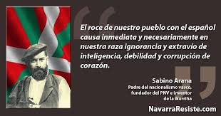 El Día de Zamora - OPINIÓN 🎙️ | "PNV: un partido racista, que nadie  condena" El autor de esta frase racista, Sabino Arana, fue el fundador y  padre del PNV, partido que