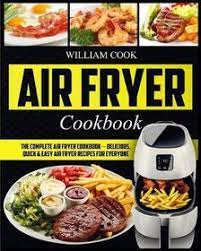 air fryer cookbook the complete air