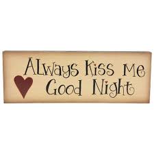 15 Always Kiss Me Goodnight Sign Ideas
