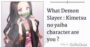 Maybe you would like to learn more about one of these? What Demon Slayer Kimetsu No Yaiba Character Are You