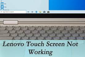 lenovo touch screen not working here