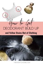 get deodorant build up out of clothes
