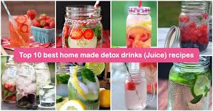 top 10 best home made detox drinks