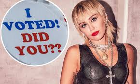 Also @gwenstefani @blakeshelton i'll be your. Miley Cyrus Has Never Experienced An Election This Important In My Life And Urges People To Vote Daily Mail Online