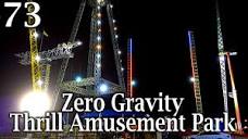 Zero Gravity Thrill Amusement Park - So Many Parks 73 - YouTube