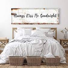 Quote Always Kiss Me Goodnight Sign