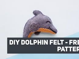 diy felt dolphin with free template