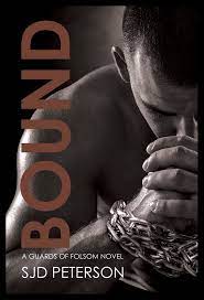 Bound (Guards of Folsom, #5) by S.J.D. Peterson | Goodreads