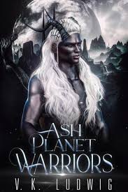 Ash Planet Warriors, Ash Planet Warriors eBook by V. K. Ludwig |  9798201966096 | Booktopia