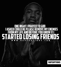 Meek mill thrilled his hometown fans in philadephia, pennsylvania on saturday (05sep15) when he introduced his girlfriend nicki minaj to the made in america festival stage for a rendition of their collaboration meek mill fun facts, quotes and tweets. Meek Mill Quotes About Loyalty Quotesgram