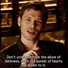 Such an uncertain future may call for even more uncertain allies. Loyalty Matters Favorite Klaus Mikaelson Quotes