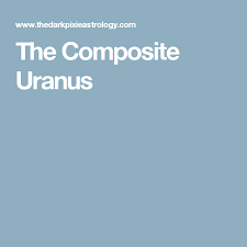 The Composite Uranus Zodiac Relationship Astrology