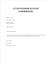 You thought carefully about what was the best account for your business and. Bank Account Confirmation Letter