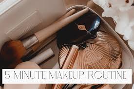 easy 5 minute makeup routine to get you