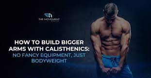 bigger arms with calisthenics
