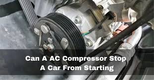 can a ac compressor stop a car from