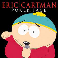 Poker Face (South Park Version) - Single by Eric Cartman | Spotify