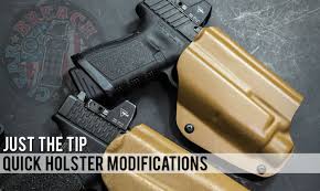 Just The Tip Quick Holster Modifications Breach Bang Clear