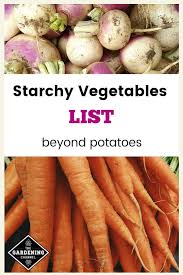 Some have nutrients in surprisingly high amounts. List Of Starchy Vegetables Gardening Channel
