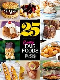 fair for all 25 crazy fair foods you