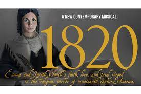 1820 The Musical — A Must-See Account of the Lives of Joseph and Emma Smith  - Latter-day Saint Musicians