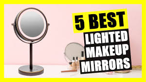 5 best lighted makeup mirror 2022 10x